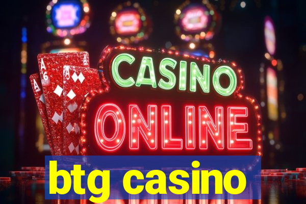 btg casino